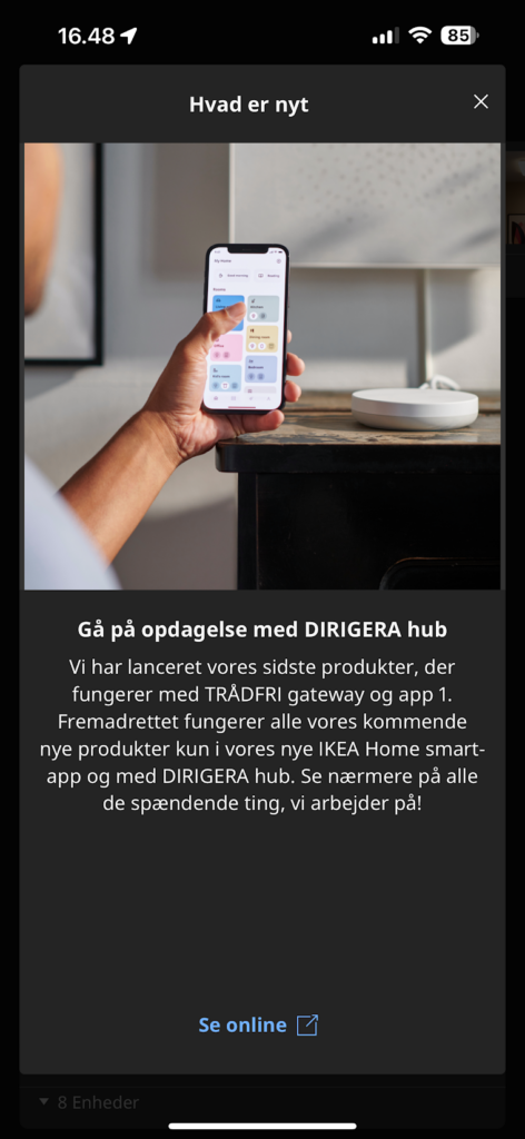 Via Home Smart 1 app'en har IKEA nu givet besked til dens brugere om, at Dirigera i forvejen vil erstatte Trådfri gatewayen.